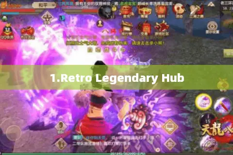 1.Retro Legendary Hub 1.Retro Legendary Hub